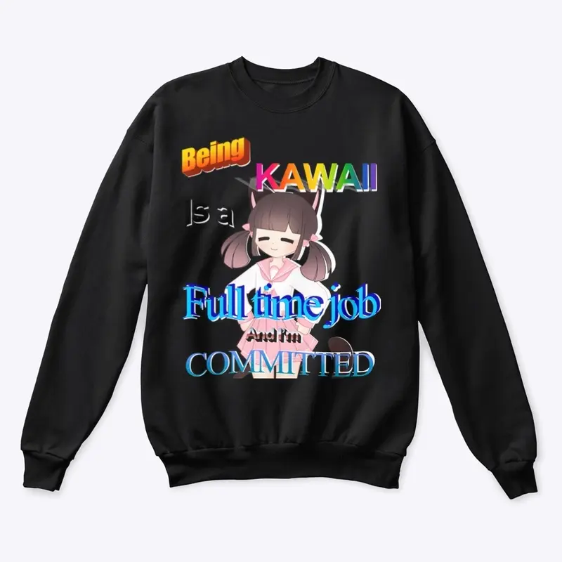 Being Kawaii is a full time job!